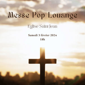 Messe Pop Louange @ Eglise Saint Jean
